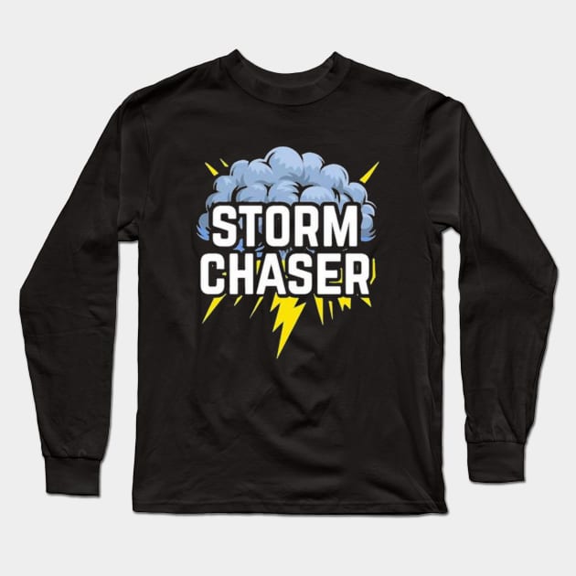 Storm Chaser Hurricane Tornado Meteorologist Weather Long Sleeve T-Shirt by Ghost Of A Chance 